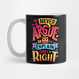 I Know I Am Right - Cute Owl Lettering Mug